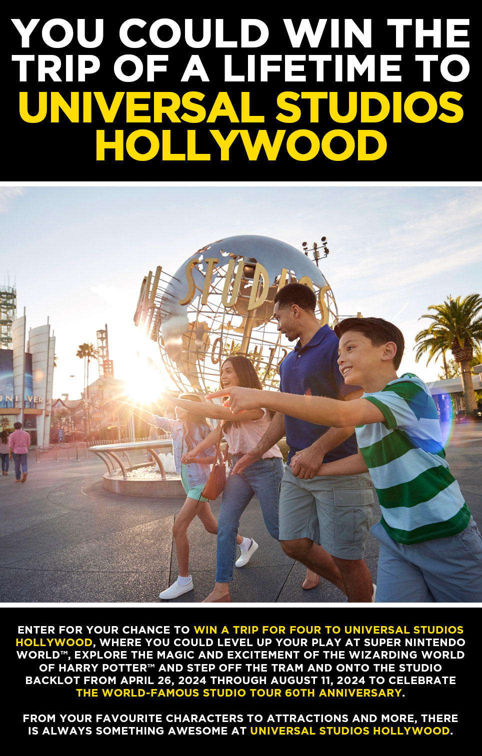 YOU COULD WIN THE TRIP OF A LIFETIME touniversal studios Hollywood